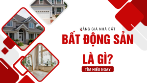 BẤT ĐỘNG SẢN LÀ GÌ